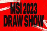 2023MSI季中冠军赛抽签仪式时间公布