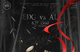 2023LPL夏季赛6月21日对战队伍海报比拼：EDG vs AL