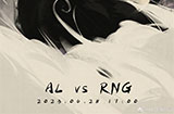 2023LPL夏季赛6月28日对战队伍海报比拼：RNG vs AL